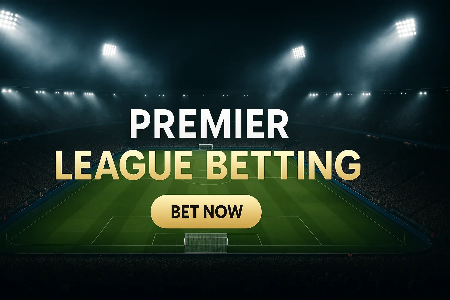 Packed Premier League stadium at night with betting banner overlay